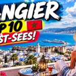 Top 10 Best Things to Do in Tangier, Morocco